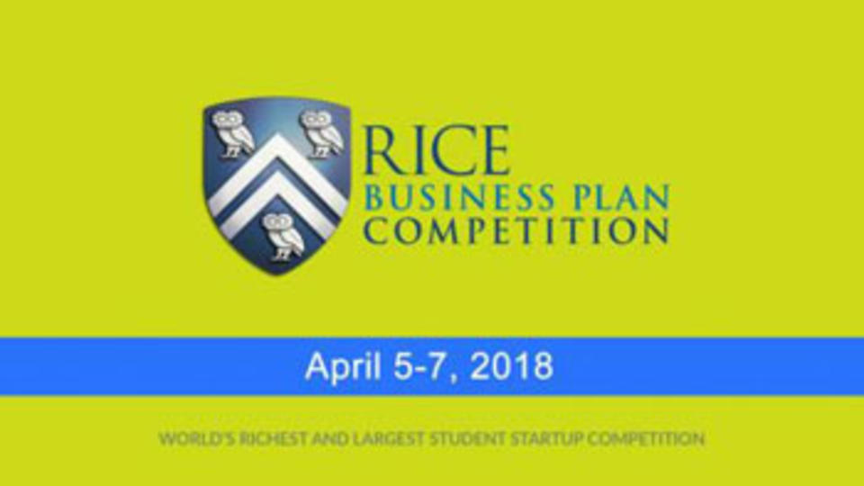 Graphic with Rice Business Plan Competition and April 5-7, 2018